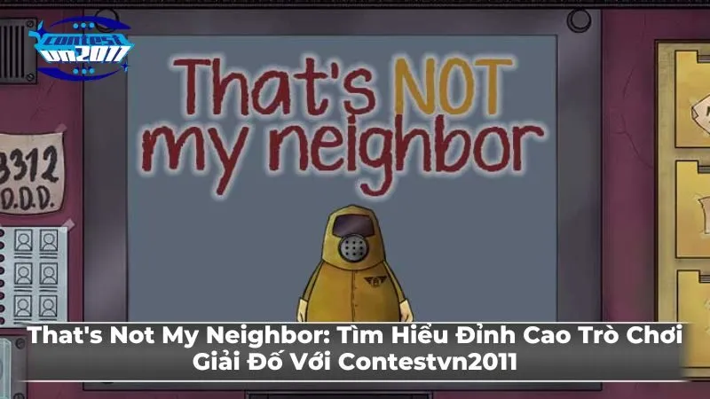 Cốt truyện và bối cảnh That's Not My Neighbor