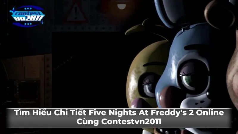 Những điểm nổi bật của Five Nights at Freddy's 2 Online